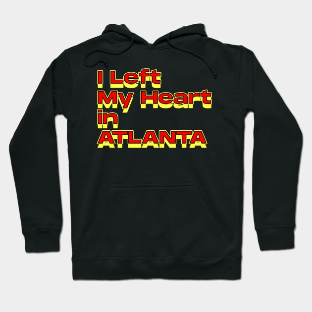 I Left My Heart in Atlanta Hoodie by Innboy